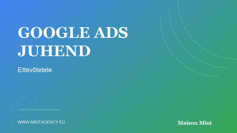 Google reklaami haldamine: Juhend Eesti ettevõtetele