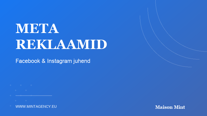 Meta reklaamid Eestis: Facebook ja Instagram turunduse juhend 2026