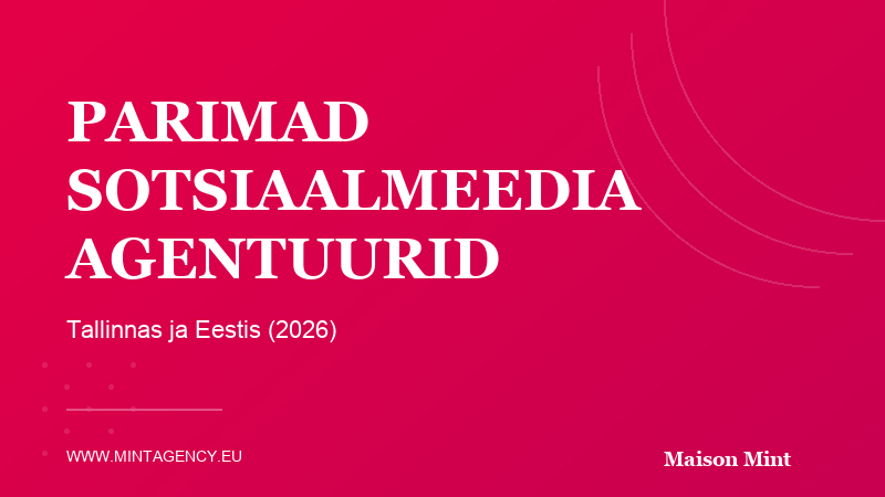 Parimad sotsiaalmeedia agentuurid Tallinnas ja Eestis 2026